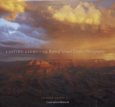 Lasting Light: 125 Years of Grand Canyon Photography