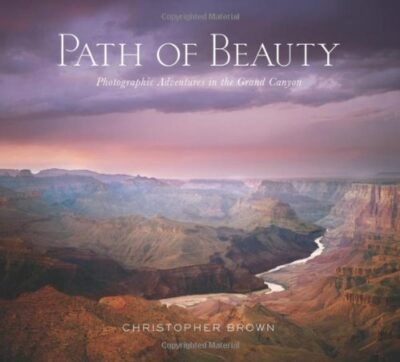 Path of Beauty: Photographic Adventures in the Grand Canyon