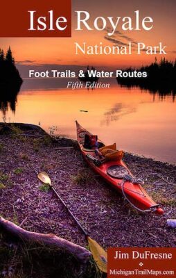 Isle Royale National Park: Foot Trails & Water Routes