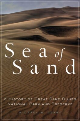Sea of Sand: A History of Great Sand Dunes