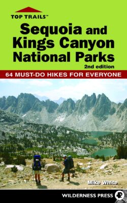 Top Trails: Sequoia and Kings Canyon: Must-Do Hikes for Everyone