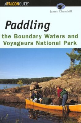 Paddling the Boundary Waters and Voyageurs National Park