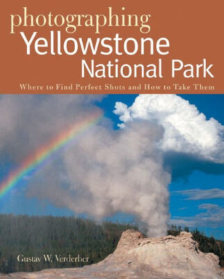Photographing Yellowstone National Park